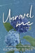 Unravel Me by Katherine Bitner