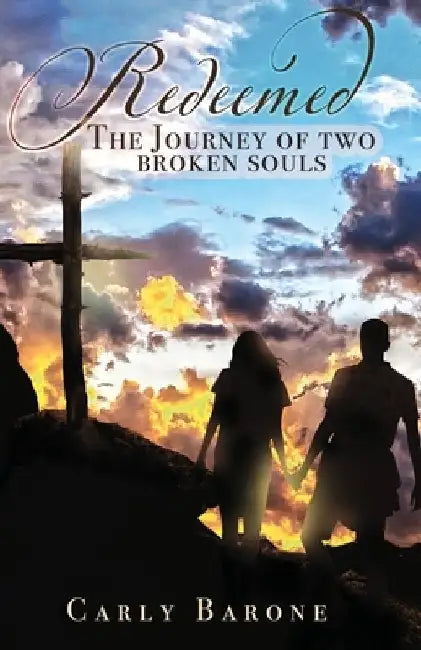 Redeemed: The Journey of Two Broken Souls by Carly Barone