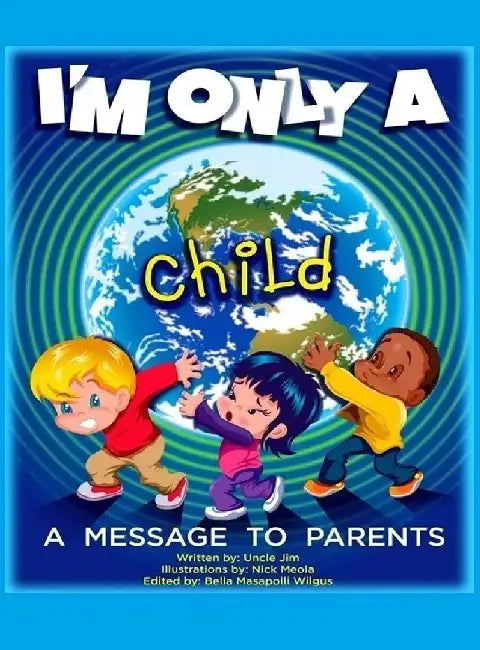 I'm Only A Child by James L. Wilgus