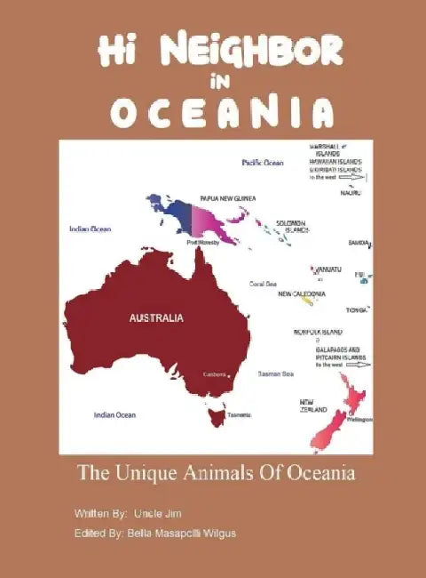 HI NEIGHBOR in OCEANIA: Unique Animals of Oceania by Uncle Jim
