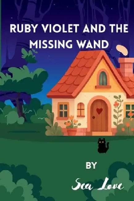 Ruby Violet And The Missing Wand by Sea Love