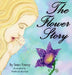 The Flower Story by Sean Feeny