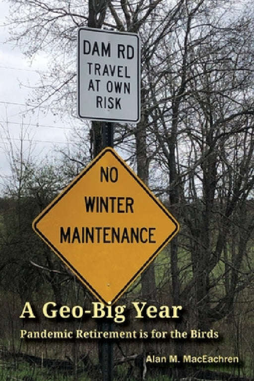 A Geo-Big Year: Pandemic Retirement is for the Birds by Alan M. MacEachren