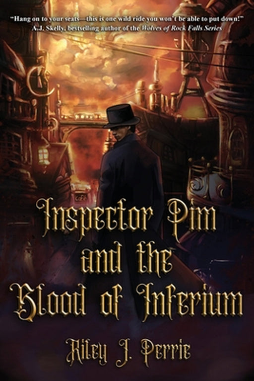 Inspector Pim and the Blood of Inferium by Riley J. Perrie