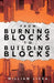 From Burning Blocks to Building Blocks by William Licea