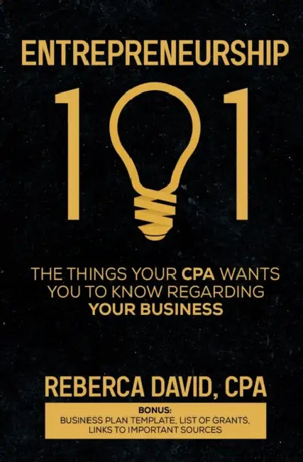 Entrepreneurship 101: The Things Your CPA Wants You to Know Regarding Your Business by Reberca David