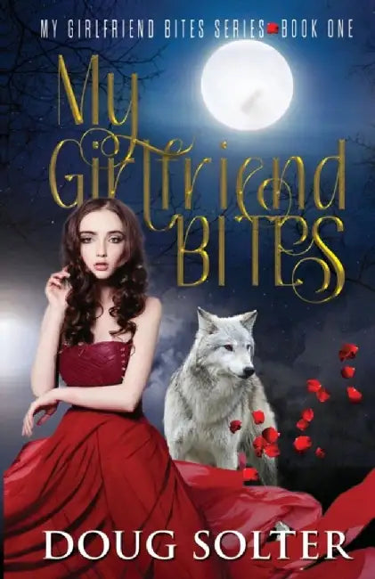 My Girlfriend Bites: A Teen Paranormal Romance by Doug Solter