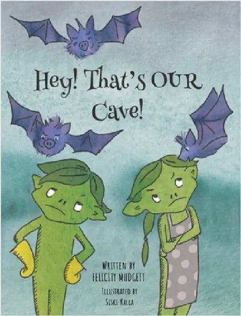 Hey! That's OUR Cave! by Mudgett, Felicity