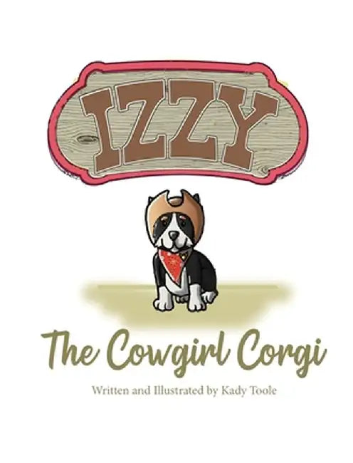 Izzy the Cowgirl Corgi by Kady Toole