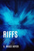 Riffs: Random Reflections on Jazz, Blues, and Early Rock by G. Bruce Boyer