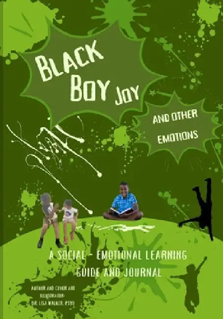 Black Boy Joy and other emotions: A social and emotional learning guide and journal by Lisa Walker