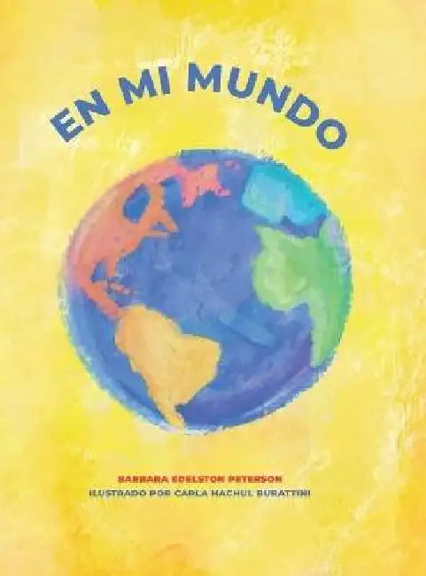 En Mi Mundo by Barbara Edelston Peterson, Carla Hachul Burattini, Kori Rider