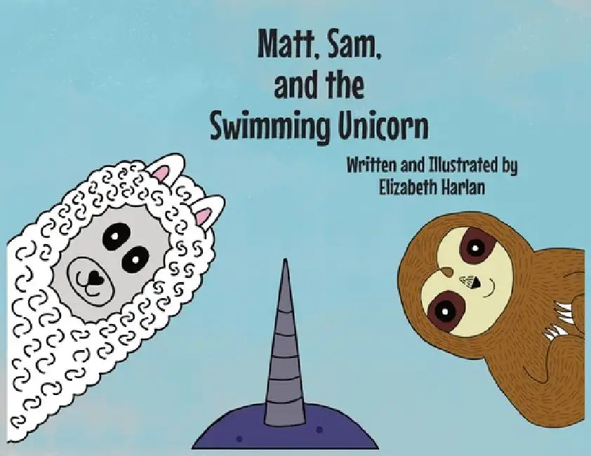 Matt, Sam, and the Swimming Unicorn by Elizabeth Ann Harlan