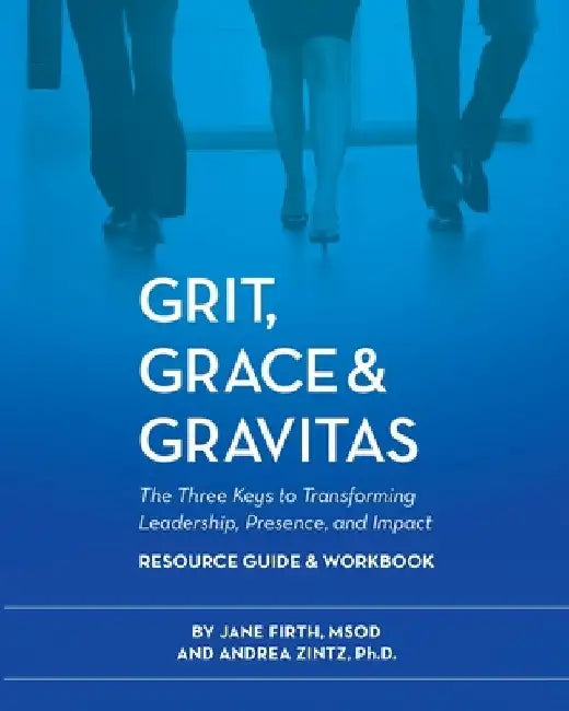 Grit, Grace & Gravitas Resource Guide and Workbook by Jane Firth