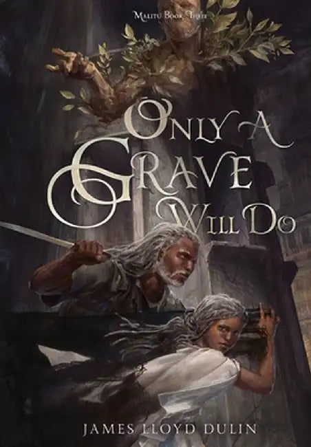Only a Grave Will Do by Dulin, James Lloyd