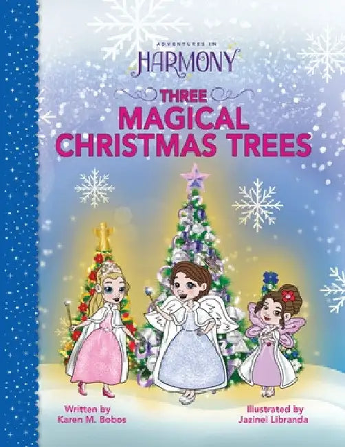 Three Magical Christmas Trees by Karen M. Bobos