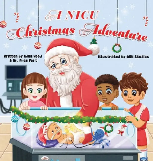 A NICU Christmas Adventure by Adam Christopher Wood