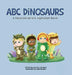 ABC Dinosaurs: A Neurodiversity Alphabet Book by Sandra Vazquez