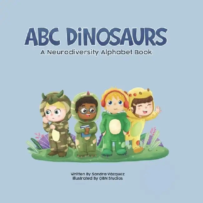 ABC Dinosaurs: A Neurodiversity Alphabet Book by Qbn Studios