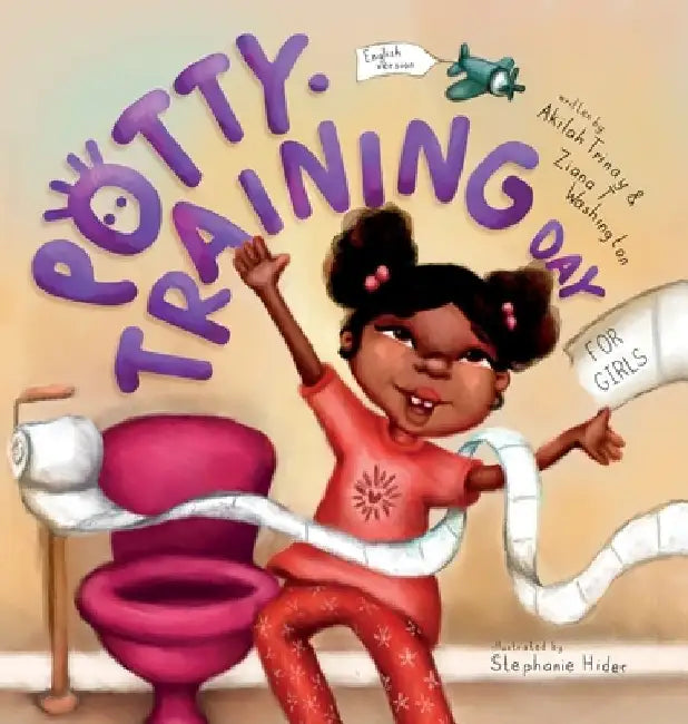 Potty-Training Day: For Girls by Akilah Trinay