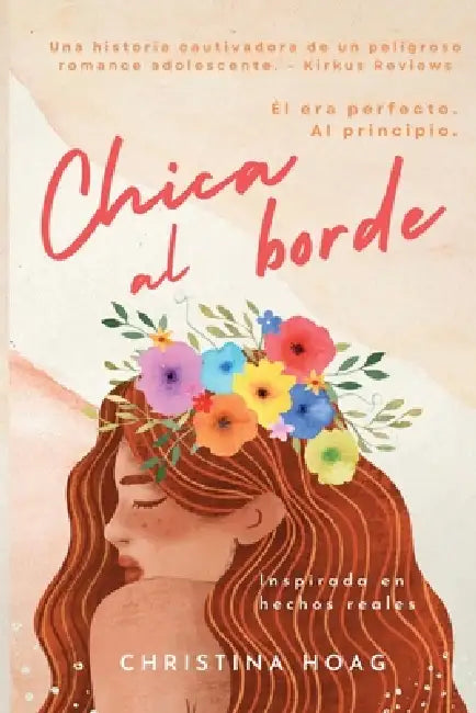 Chica al borde: Un thriller romántico sobre la violencia de pareja inspirado en hechos reales by Christina Hoag