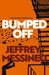 Bumped Off: A Helping Hands Detectives Novel by Jeffrey Messineo