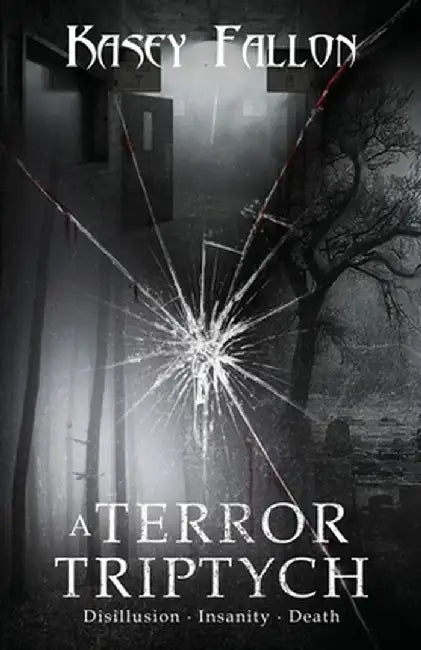 A Terror Triptych by Kasey Fallon