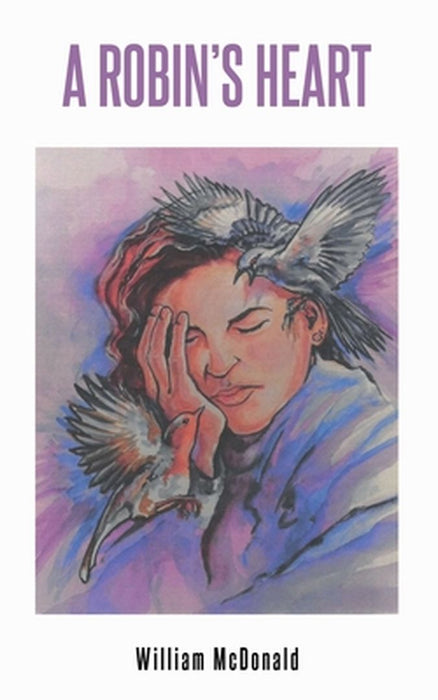 A Robin's Heart by William McDonald