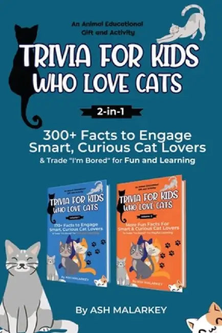 Trivia For Kids Who Love Cats, 2-in-1: 300+ Facts to Engage Smart, Curious Cat Lovers & Trade I'm Bored for Fun and Learning An Animal Educational Gif by Ash Malarkey