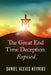 The Great End Time Deception by Daniel Alexis Heynike