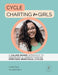 Cycle Charting for Girls: A Values-Based Approach to Observing & Understanding (Pre)Teen Menstrual Cycles by Christina Valenzuela