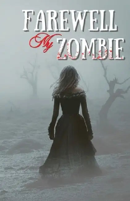Farewell My Zombie: Short Stories About the Undead by Matt Bitonti