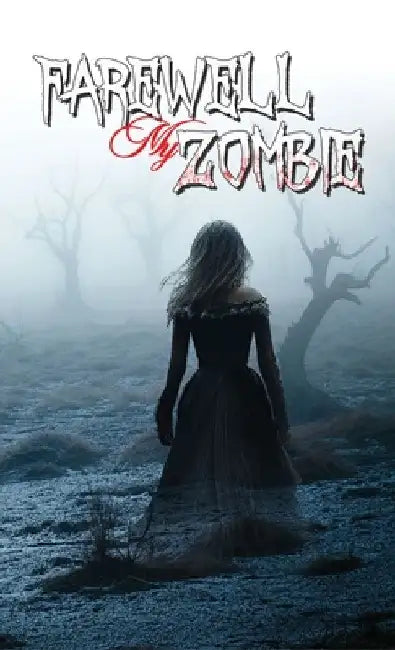 Farewell My Zombie: Short Stories About the Undead by Matt Bitonti