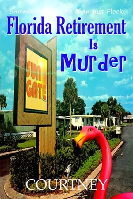 Florida Retirement Is Murder by Kris Courtney