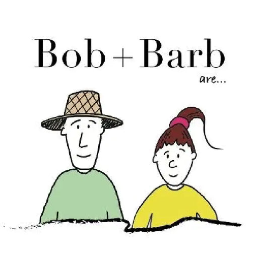 Bob + Barb Are... by Bob and Barb Studios