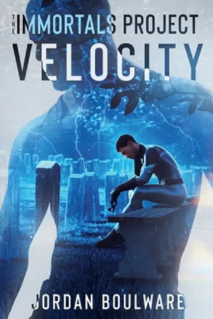 The Immortals Project: Velocity by Boulware, Jordan