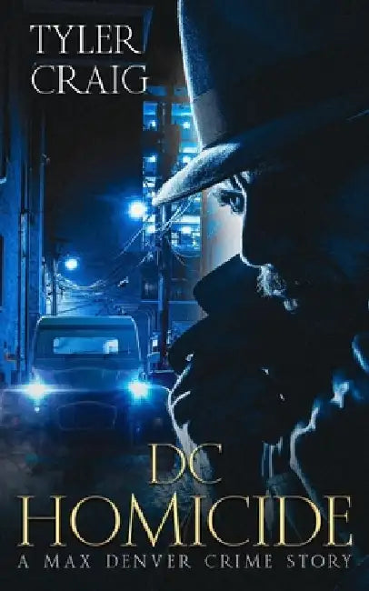 DC Homicide: A Max Denver Crime Story by Tyler Craig