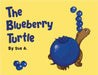 The Blueberry Turtle by Sue A