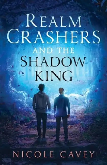 Realm Crashers and the Shadow King by Nicole Cavey