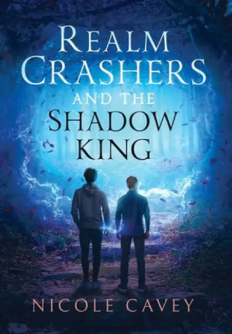 Realm Crashers and the Shadow King by Cavey, Nicole