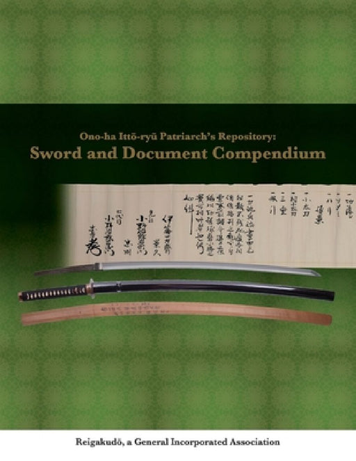 Ono-ha Itto-ryu Patriarch's Repository: Sword and Document Compendium by Yuji Yabuki