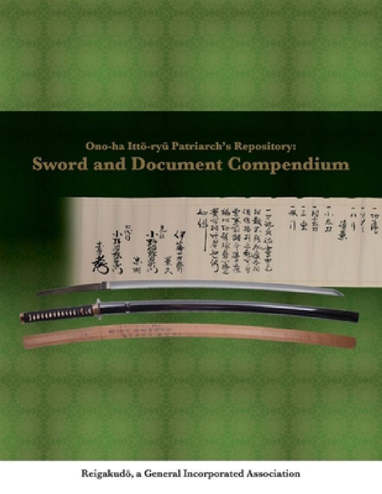 Ono-ha Itto-ryu Patriarch's Repository: Sword and Document Compendium by Yuji Yabuki