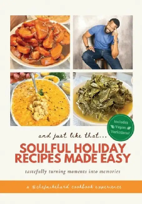 And Just Like That... Soulful Holiday Recipes Made Easy by Chef Mike Hard