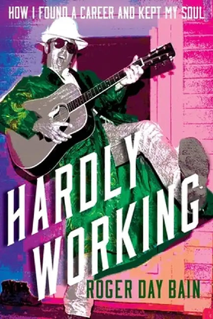 Hardly Working by Roger Day Bain