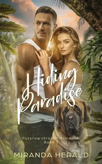 Hiding Paradise: A Sweet Adventure Romance Story by Miranda Herald