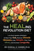 The HEALing Revolution Diet: A Science-based Approach to Heal Your Gut, Reverse Chronic Illnesses, Lose Weight, Clear Your Mind, and Increase Longevit by Randall Hansen
