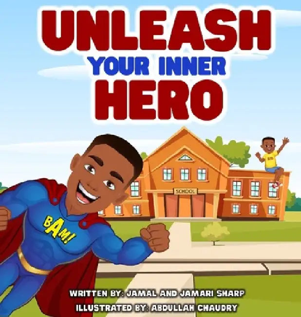 Unleash Your Inner Hero by Jamal Sharp