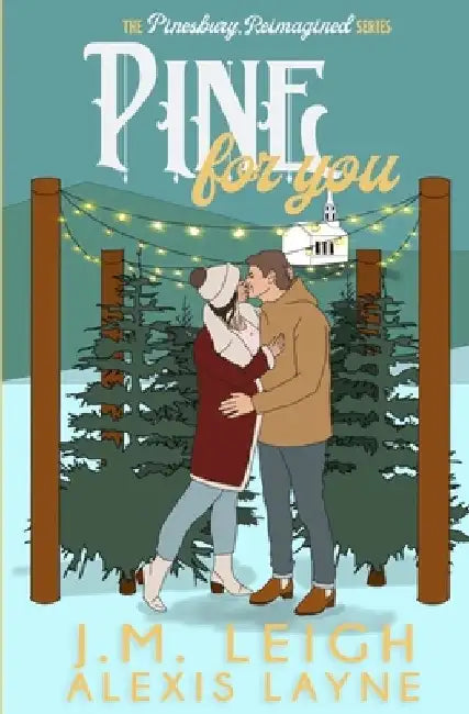 Pine For You: A Small Town Holiday Romantic Suspense Novella by Alexis Layne