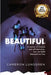 Beautiful: A memoir of romance and self-destruction, how one bullet destroyed two lives by Cameron Lundgren