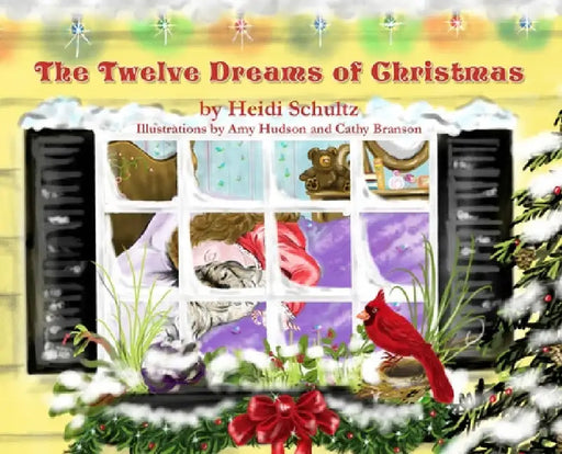 The Twelve Dreams of Christmas by Heidi Schultz